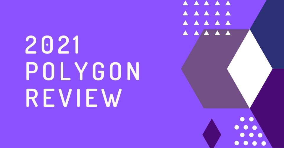 2021年ポリゴン(Polygon)の動向まとめ